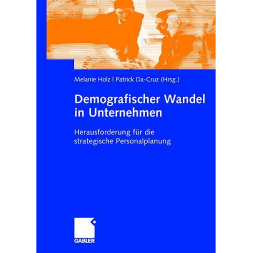 Melanie Holz & Patrick Da-Cruz & Patrick Da-Cruz - Demografischer Wandel in Unternehmen