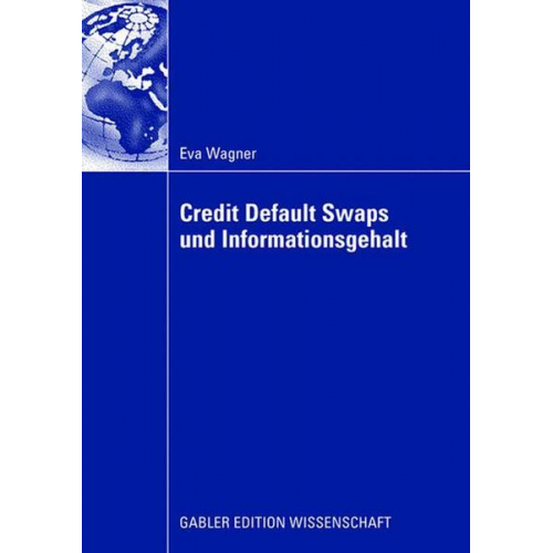 Eva Wagner - Credit Default Swaps und Informationsgehalt