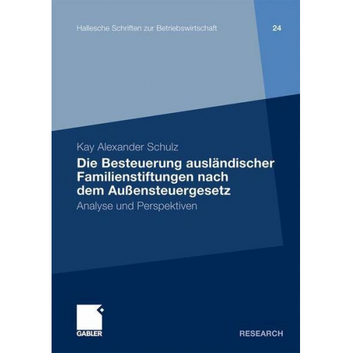 Kay Alexander Schulz - Die Besteuerung ausländischer Familienstiftungen nach dem Außensteuergesetz