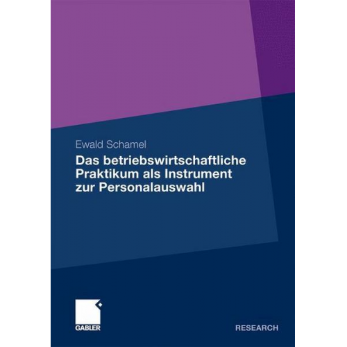 Ewald Schamel - Das betriebswirtschaftliche Praktikum als Instrument zur Personalauswahl