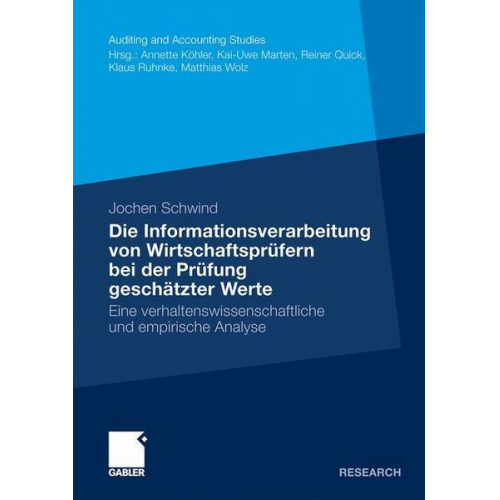 Jochen Schwind - Die Informationsverarbeitung von Wirtschaftsprüfern bei der Prüfung geschätzter Werte