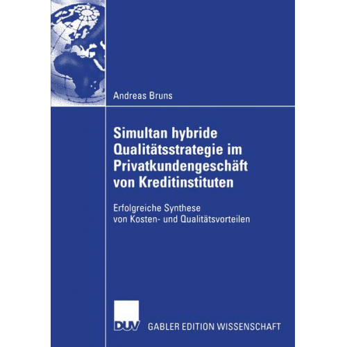 Andreas Bruns - Simultan hybride Qualitätsstrategie im Privatkundengeschäft von Kreditinstituten