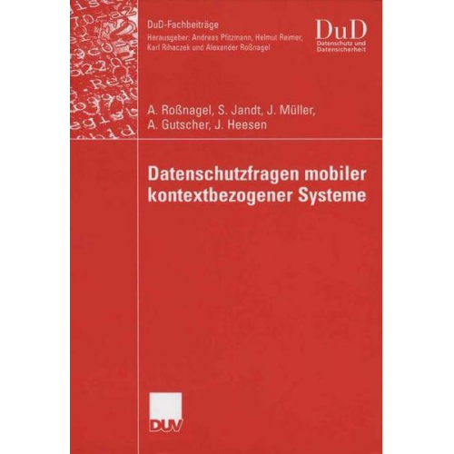 Alexander Rossnagel & Silke Jandt & Jürgen Müller & Andreas Gutscher & Jessica Heesen - Datenschutzfragen mobiler kontextbezogener Systeme