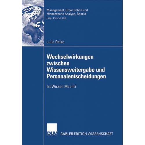 Julia Deike - Wechselwirkungen zwischen Wissensweitergabe und Personalentscheidungen