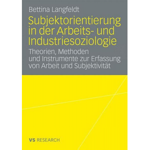 Bettina Langfeldt - Subjektorientierung in der Arbeits- und Industriesoziologie