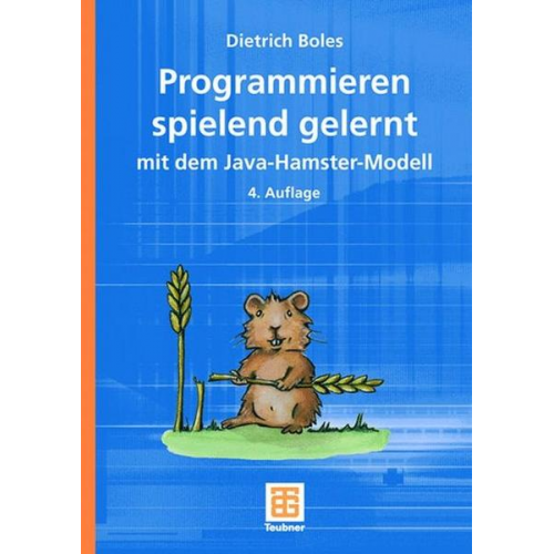 Dietrich Boles - Programmieren spielend gelernt mit dem Java-Hamster-Modell