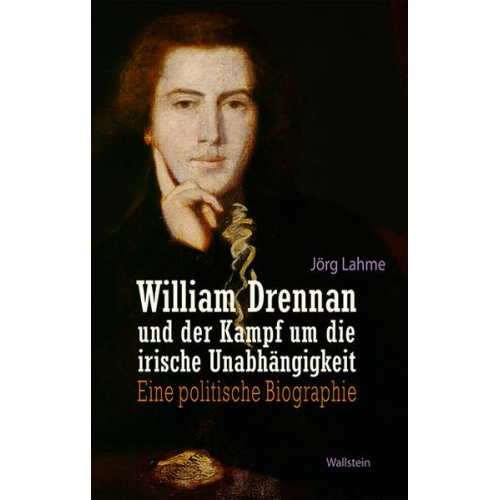 Joerg Lahme - William Drennan und der Kampf um die irische Unabhängigkeit