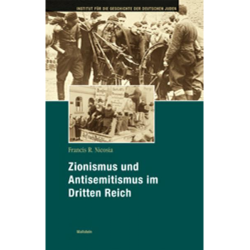Francis R. Nicosia - Zionismus und Antisemitismus im Dritten Reich