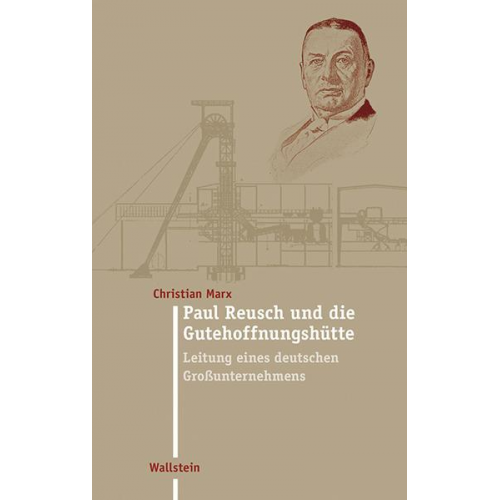 Christian Marx - Paul Reusch und die Gutehoffnungshütte