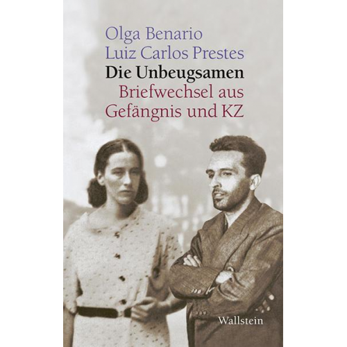 Olga Benario & Luiz Carlos Prestes - Die Unbeugsamen