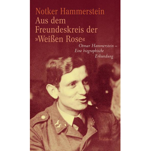 Notker Hammerstein - Aus dem Freundeskreis der 'Weißen Rose