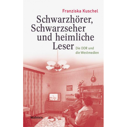 Franziska Kuschel - Schwarzhörer, Schwarzseher und heimliche Leser