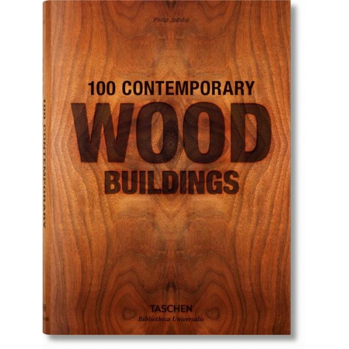 Philip Jodidio - 100 Contemporary Wood Buildings