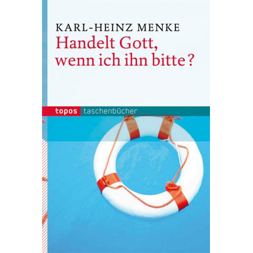 Karl Heinz Menke - Handelt Gott, wenn ich ihn bitte?