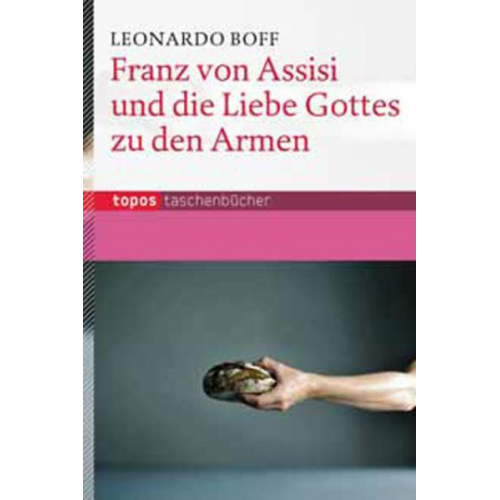 Leonardo Boff - Franz von Assisi und die Liebe Gottes zu den Armen
