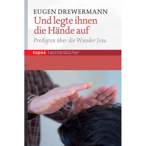 Eugen Drewermann - Und legte ihnen die Hände auf