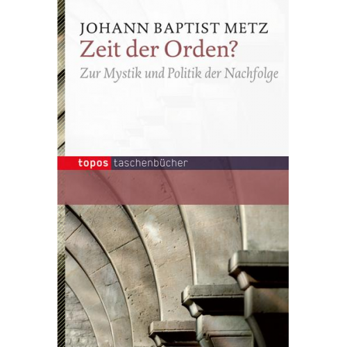 Johann Baptist Metz - Zeit der Orden?