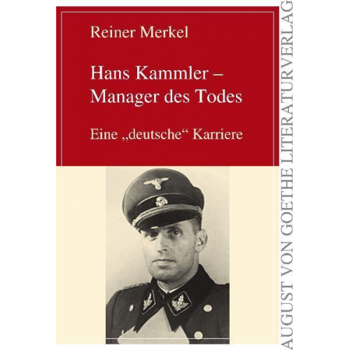 Reiner Merkel - Hans Kammler - Manager des Todes