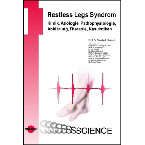 Claudio L. Bassetti - Restless Legs Syndrom - Klinik, Ätiologie, Pathophysiologie, Abklärung, Therapie, Kasuistiken