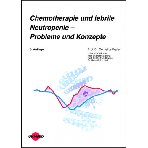 Cornelius Waller - Chemotherapie und febrile Neutropenie - Probleme und Konzepte