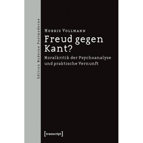 Morris Vollmann - Freud gegen Kant?