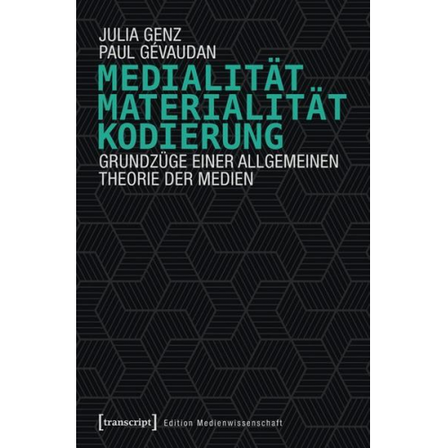 Julia Genz & Paul Gévaudan - Medialität, Materialität, Kodierung