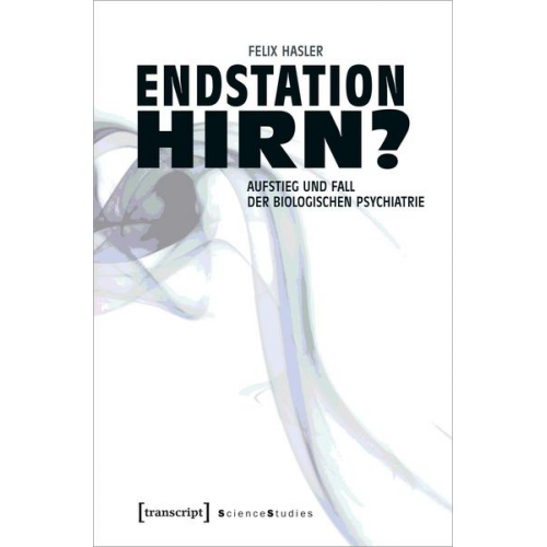 Felix Hasler - Endstation Hirn?