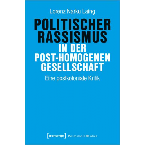 Lorenz Narku Laing - Politischer Rassismus in der post-homogenen Gesellschaft
