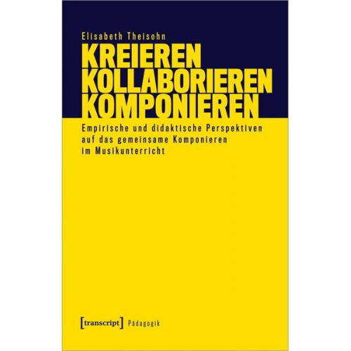 Elisabeth Theisohn - Kreieren - Kollaborieren - Komponieren