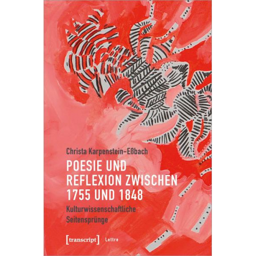 Christa Karpenstein-Essbach - Poesie und Reflexion zwischen 1755 und 1848