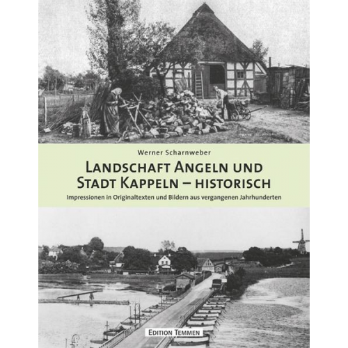 Werner Scharnweber - Landschaft Angeln und Stadt Kappeln – historisch