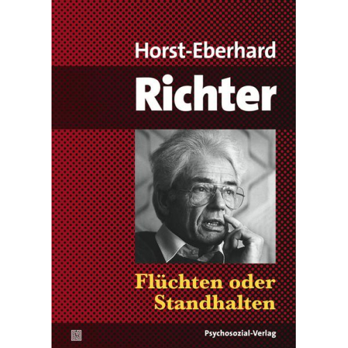 Horst-Eberhard Richter - Flüchten oder Standhalten