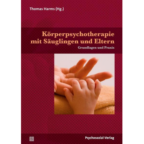 Körperpsychotherapie mit Säuglingen und Eltern