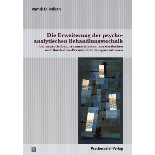 Vamık D. Volkan - Die Erweiterung der psychoanalytischen Behandlungstechnik