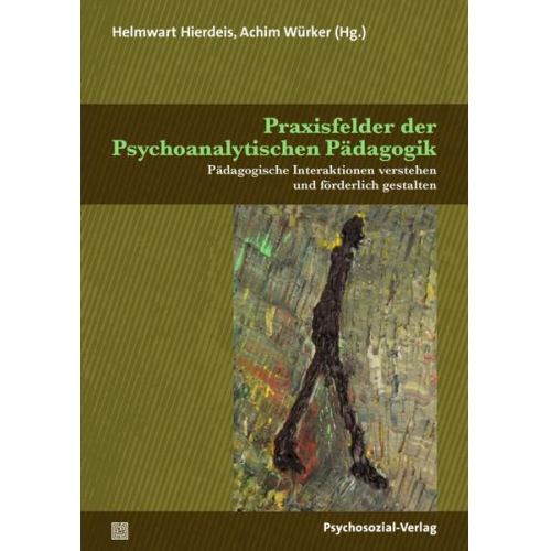 Josef Christian Aigner & Wilfried Datler & David Zimmermann & Margret Dörr & Manfred Gerspach - Praxisfelder der Psychoanalytischen Pädagogik