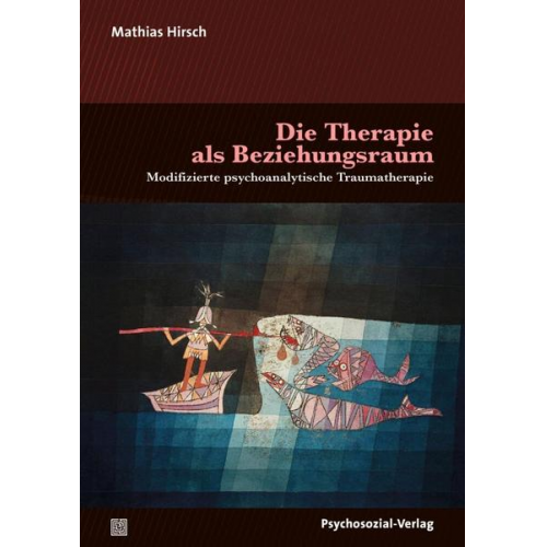 Mathias Hirsch - Die Therapie als Beziehungsraum