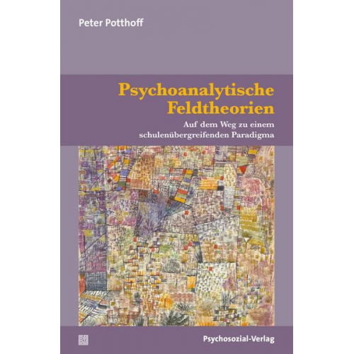 Peter Potthoff - Psychoanalytische Feldtheorien