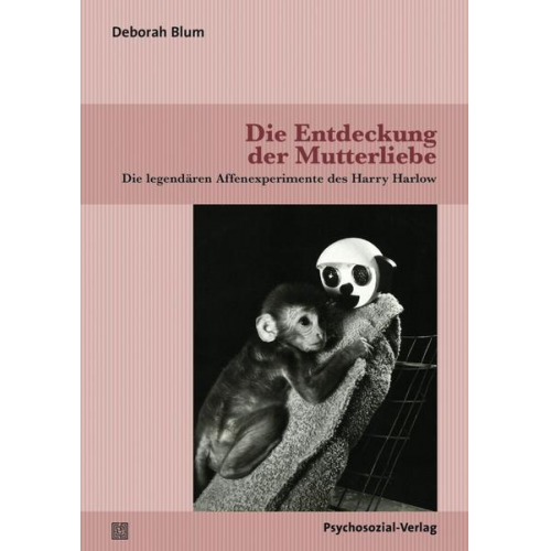 Deborah Blum - Die Entdeckung der Mutterliebe