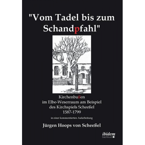 Jürgen Hoops Scheessel - Vom Tadel bis zum Schandpfahl