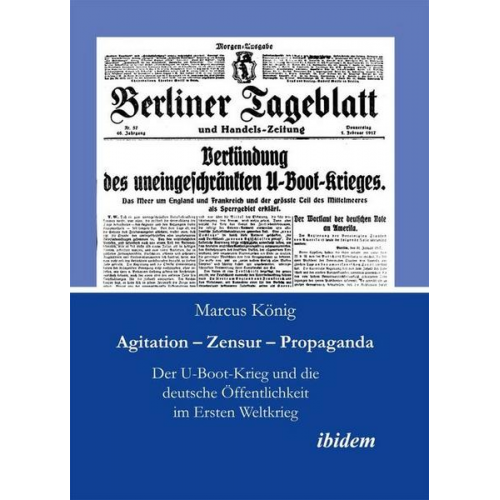 Marcus König - Agitation – Zensur – Propaganda