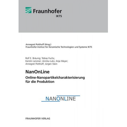 Rolf E. Bräunig & Tobias Fuchs & Kerstin Lenzner & Annika Luks & Anja Meyer - NanOnLine - Online-Nanopartikelcharakterisierung für die Produktion.