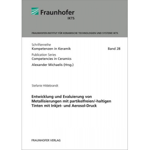 Stefanie Hildebrandt - Entwicklung und Evaluierung von Metallisierungen mit partikelfreien/-haltigen Tinten mit Inkjet- und Aerosol-Druck.