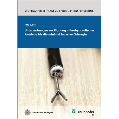 Timo Cuntz - Untersuchungen zur Eignung mikrohydraulischer Antriebe für die minimal invasive Chirurgie.