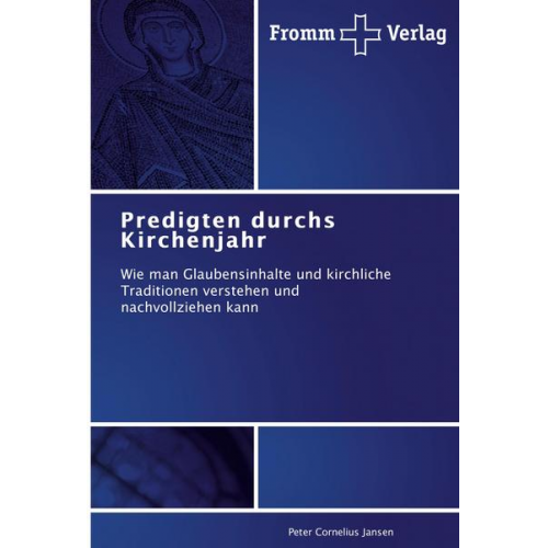 Peter Cornelius Jansen - Predigten durchs Kirchenjahr