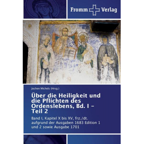 Jochen Michels (Hrsg. - Über die Heiligkeit und die Pflichten des Ordenslebens, Bd. I - Teil 2