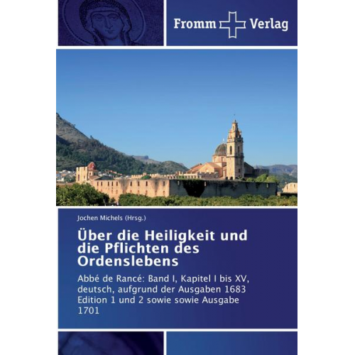 Jochen Michels (Hrsg. - Über die Heiligkeit und die Pflichten des Ordenslebens