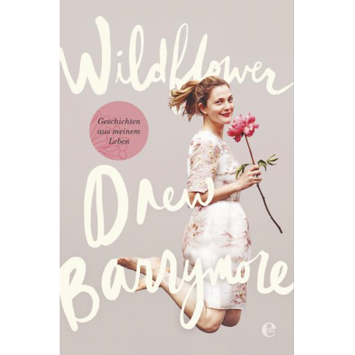 Drew Barrymore - Wildflower. Geschichten aus meinem Leben