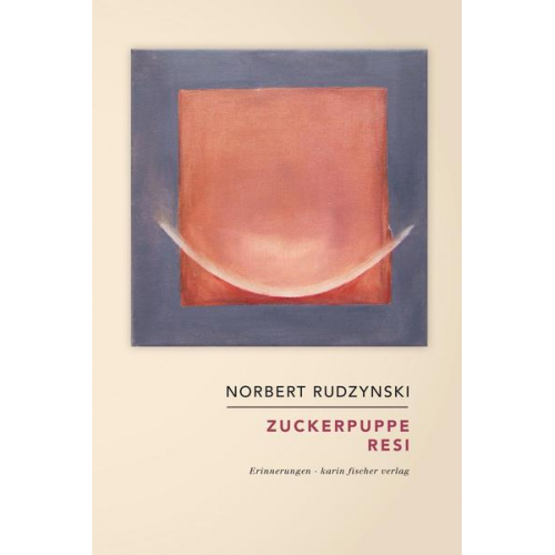 Norbert Rudzynski - Zuckerpuppe Resi