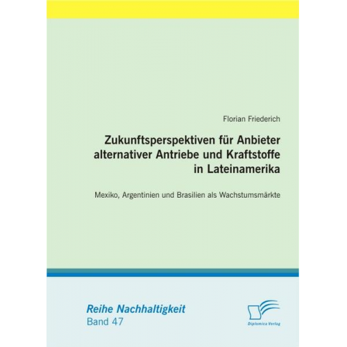 Florian Friederich - Zukunftsperspektiven für Anbieter alternativer Antriebe und Kraftstoffe in Lateinamerika