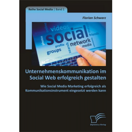 Florian Schwarz - Unternehmenskommunikation im Social Web erfolgreich gestalten